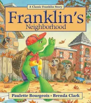 Franklin's Neighborhood, Paperback/Paulette Bourgeois