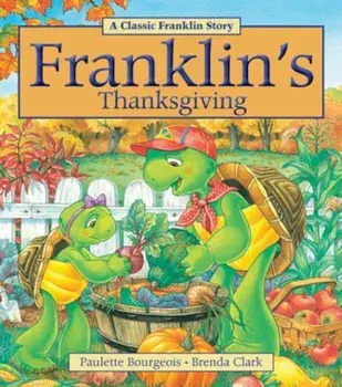 Franklin's Thanksgiving, Paperback/Paulette Bourgeois