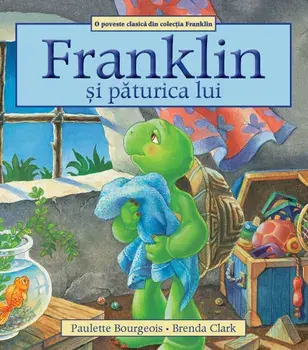 Franklin si paturica lui/Paulette Bourgeois