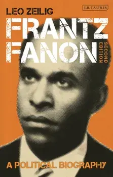 Frantz Fanon. A Political Biography, Paperback/Leo Zeilig