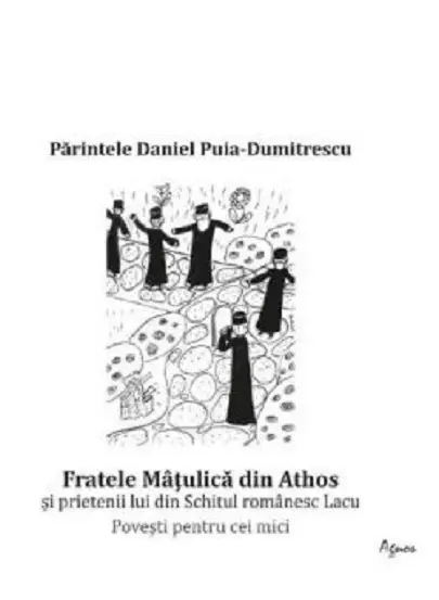 Fratele Matulica din Athos | Daniel Puia-Dumitrescu