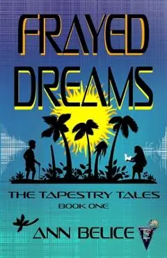 Frayed Dreams - Ann Belice