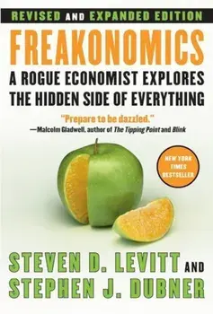 Freakonomics REV Ed: A Rogue Economist Explores the Hidden Side of Everything, Paperback/Steven D. Levitt