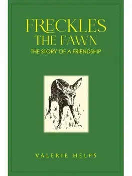 Freckles the Fawn - The Story of a Friendship, Paperback/Valerie Helps