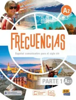 Frecuencias A2 : Part 1 : A2.1 : Student Book. First part of Frecuencias A1 course with coded access to the ELETeca, Paperback/Carlos Oliva