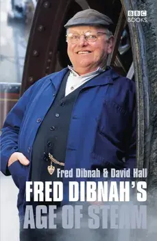 Fred Dibnah's Age Of Steam, Paperback/Fred Dibnah