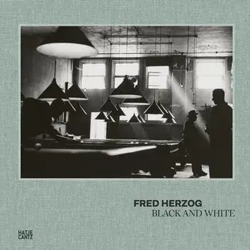 Fred Herzog. Black and White, Hardback/***
