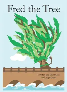 Fred the Tree, Hardcover/Leigh H. Guest