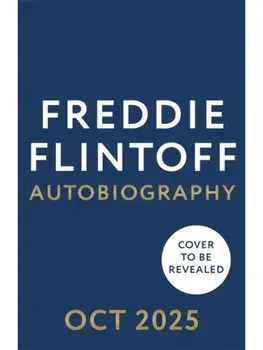 Freddie Flintoff: Coming Home. The Inspiring Autobiography from the Cricket Legend and National Treasure, Hardback/Andrew Flintoff