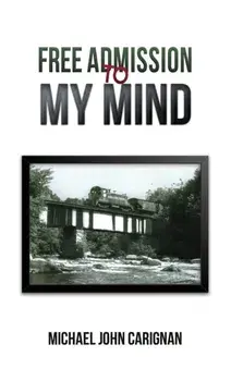 Free Admission to My Mind, Paperback/Michael John Carignan