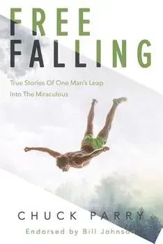 Free-Falling: True Stories of One Man's Leap into the Miraculous, Paperback/Brad Webster