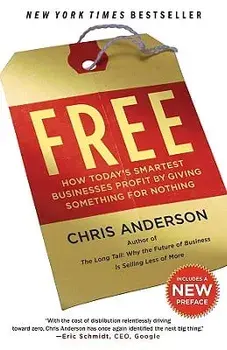Free: How Today's Smartest Businesses Profit by Giving Something for Nothing, Paperback/Chris Anderson