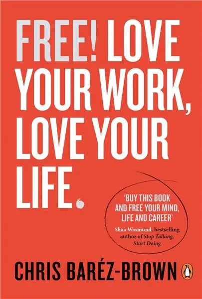 FREE: Love Your Work, Love Your Life | Chris Barez-Brown
