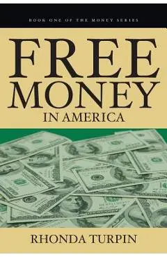Free Money in America - Rhonda Turpin
