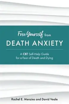 Free Yourself from Death Anxiety. A CBT Self-Help Guide for a Fear of Death and Dying, Paperback/David Veale