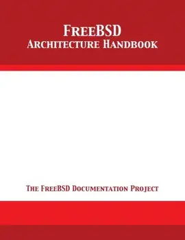 FreeBSD Architecture Handbook, Paperback/***