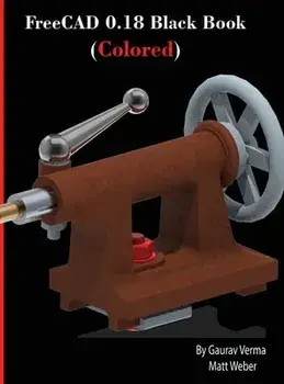 FreeCAD 0.18 Black Book (Colored), Hardcover/Gaurav Verma
