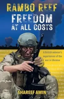 Freedom at All Costs. A British veteran's experiences of the war in Ukraine, Paperback/Shareef Amin