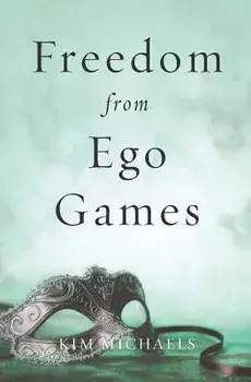 Freedom from Ego Games, Paperback/Kim Michaels