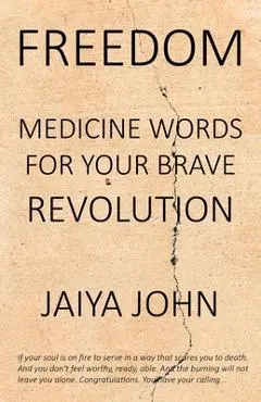 Freedom: Medicine Words for Your Brave Revolution - Jaiya John