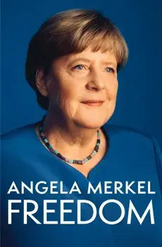 Freedom. Memoirs 1954 2021, Hardback/Angela Merkel