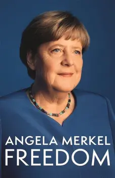 Freedom. Memoirs 1954 - 2021, Hardback/Angela Merkel