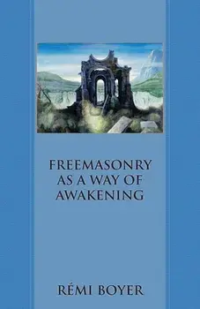Freemasonry as a Way of Awakening, Paperback/Rémi Boyer