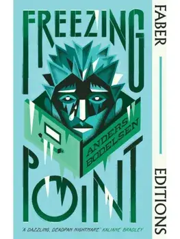 Freezing Point (Faber Editions). 'A dazzling, deadpan nightmare.' Kaliane Bradley, author of The Ministry of Time, Main, Paperback/Anders Bodelsen