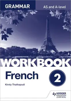 French A-level Grammar Workbook 2, Paperback/Kirsty Thathapudi