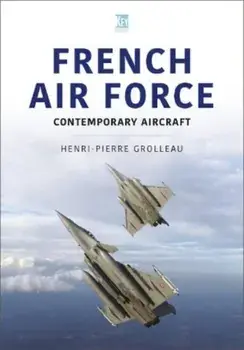 French Air Force. Contemporary Aircraft, Paperback/Henri-Pierre Grolleau