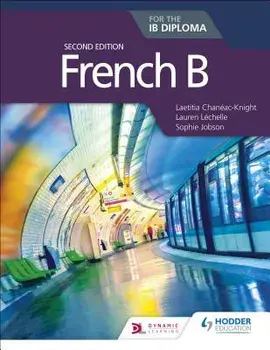 French B for the Ib Diploma Second Edition, Paperback/Laetitia Chaneac-Knight