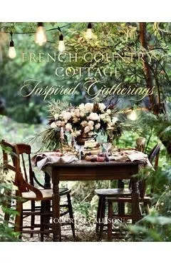 French Country Cottage Inspired Gatheri - Courtney Allison