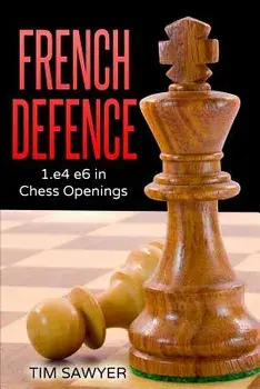 French Defence: 1.E4 E6 in Chess Openings, Paperback/Tim Sawyer