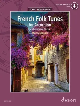 French Folk Tunes for Accordion. 45 Traditional Pieces, Sheet Map/Murray Grainger