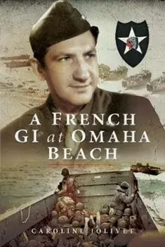 French GI at Omaha Beach, Hardback/Caroline Jolivet