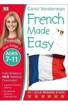 French Made Easy Ages 7-11 Key Stage 2 - Carol Vorderman