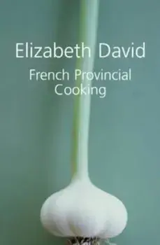 French Provincial Cooking, Hardcover/Elizabeth David