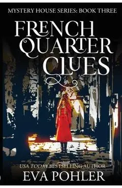 French Quarter Clues - Eva Pohler