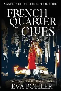 French Quarter Clues, Paperback/Eva Pohler