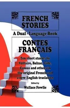 French Stories / Contes Français (A Dual-Language Book) (English and French Edition) - Wallace Fowlie