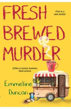 Fresh Brewed Murder - Emmeline Duncan