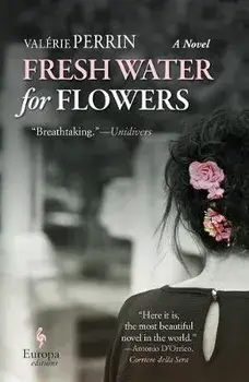 Fresh Water for Flowers, Paperback/Valérie Perrin