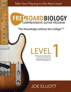 Fretboard Biology - Level 1, Paperback/Joe Elliott