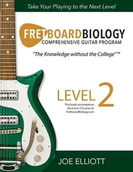 Fretboard Biology - Level 2, Paperback/Joe Elliott