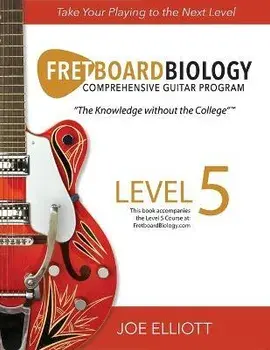 Fretboard Biology - Level 5, Paperback/Joe Elliott