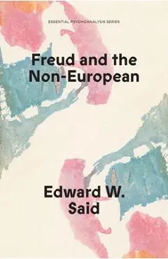 Freud and the Non-European - Edward W Said