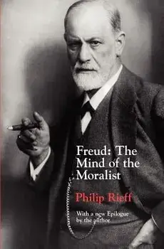 Freud: The Mind of the Moralist, Paperback/Philip Rieff