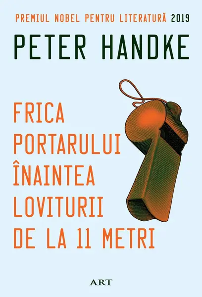 Frica portarului înaintea loviturii de la 11 metri - Peter Handke