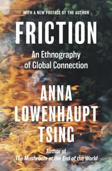 Friction. An Ethnography of Global Connection, Paperback/Anna Lowenhaupt Tsing