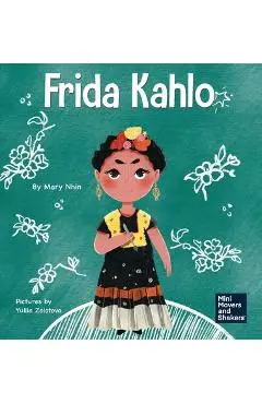 Frida Kahlo: A Kid's Book About Expressing Yourself Through Art - Mary Nhin